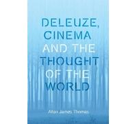 Allan J. Thomas Deleuze, Cinema and the Thought of the World (Copertina rigida)