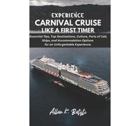 Allan K Batiste Experience Carnival Cruise Like a First Timer (Tascabile)