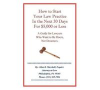 Allan K. Marsha How to Start Your Law Practice in the Next Thirty Da (Tascabile)
