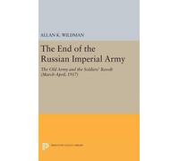 Allan K. Wildman The End of the Russian Imperial Army (Copertina rigida)