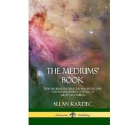 Allan Kardec Anna Blackwell The Mediums' Book (Copertina rigida)
