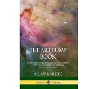 Allan Kardec Anna Blackwell The Mediums' Book (Tascabile)
