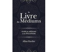 Allan Kardec Le Livre des Médiums (Copertina rigida)