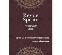 Allan Kardec Revue Spirite (Année 1858 - première année) (Tascabile)