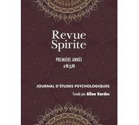 Allan Kardec Revue Spirite (Année 1858 - première année) (Tascabile)