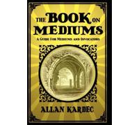 Allan Kardec The Book on Mediums (Copertina rigida)