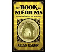 Allan Kardec The Book on Mediums (Tascabile)