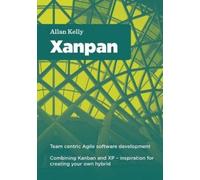 allan kelly Xanpan: Team Centric Agile Software Development (Tascabile)