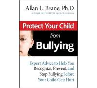 Allan L. Beane Protect Your Child from Bullying (Tascabile)