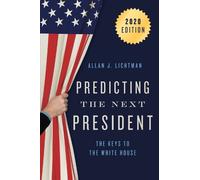 Predicting the Next President: The Keys to the White House by Lichtman, Allan J.