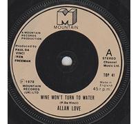 Allan Love - WINE WON'T TURN TO WATER 7" (VINYL 45) UK MOUNTAIN 1978