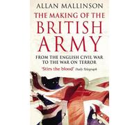 Allan Mallinson The Making Of The British Army (Tascabile)