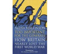 Allan Mallinson Too Important for the Generals (Tascabile)