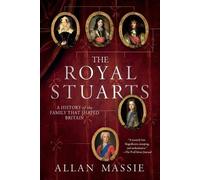 Allan Massie The Royal Stuarts (Tascabile)