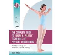 Allan Menezes The Complete Guide to Joseph H. Pilates' Techniques of (Tascabile)