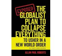 Allan Paul Roberts The Globalist Plan to Collapse Everything (Copertina rigida)