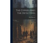 Allan Pinkerton The Gypsies And The Detectives (Copertina rigida)