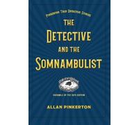 Allan Pinkerton The Somnambulist and the Detective (Tascabile)