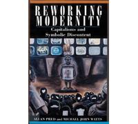 Allan Pred Michael Watts Reworking Modernity (Tascabile) Hegemony and Experience