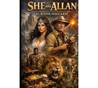 Allan Quatermain: A Classic Lost World Adventure Featuring Allan Quatermain and Ayesha