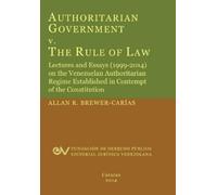 Allan R Brewer- Authoritarian Government V. the Rule of Law. Lecture (Tascabile)