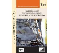 Allan R Brewer-Ca Instituciones Fundamentales del Derecho Administra (Tascabile)
