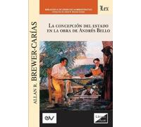 Allan R Brewer Car La Concepción del Estado En La Obra de Andres Be (Tascabile)