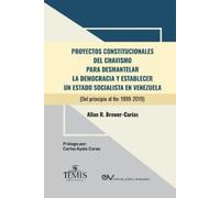 Allan R Brewer-Carias Proyectos Constitucionales del Chavismo (Tascabile)