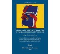 Allan R Brewer- CONSTITUCIÓN DE PLASTILINA Y VANDALISMO CONSTITUCION (Tascabile)