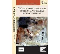 Allan R Brewer- Crónica Constitucional Sobre Una Venezuela En Las Ti (Tascabile)