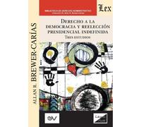 Allan R Brewer- Derecho a la Democracia Y Reelección Presidencial In (Tascabile)