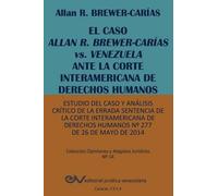 Allan R Brewer- EL CASO ALLAN R. BREWER-CARÍAS vs. VENEZUELA ANTE LA (Tascabile)