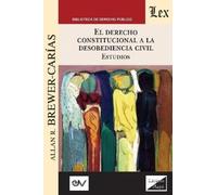 Allan R Brewer- EL DERECHO CONSTITUCIONAL A LA DESOBEDIENCIA CIVIL. (Tascabile)