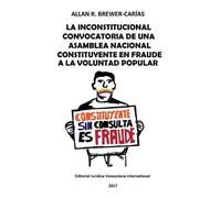 Allan R Brewer- La Inconstitucional Convocatoria de Una Asamblea Nac (Tascabile)