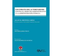 Allan R Brewer- Los Embates del Autoritarismo Xontra El Derecho Admi (Tascabile)