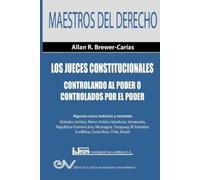 Allan R Brewer- Los Jueces Constitucionales. Controlando al Poder o (Tascabile)