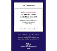 Allan R Brewer- REFLEXIONES ANTE LAS ACADEMIAS DE AMERICA LATINA. So (Tascabile)