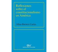 Allan R Brewer- Reflexiones Sobre El Constitucionalismo En América (Tascabile)