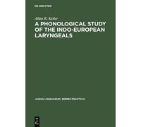 Allan R. Keiler A Phonological Study of the Indo-European Lar (Copertina rigida)