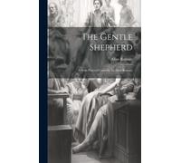 Allan Ramsay The Gentle Shepherd (Copertina rigida)