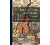 Allan Ramsay The Tea-Table Miscellany (Tascabile)