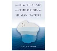 Allan Schore The Right Brain and the Origin of Human Nature (Copertina rigida)