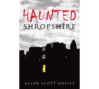 Allan Scott-Davies Haunted Shropshire (Tascabile)