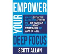 Allan Scott-Empower Your Deep Focus BOOK NUOVO