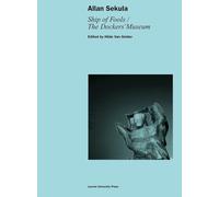 Allan Sekula: Ship of Fools / the Dockers' Museum