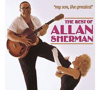 Allan Sherman - My Son, the Greatest: The Best of Allan Sherman
