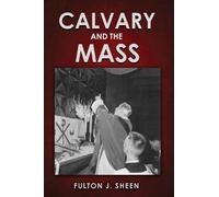 Allan Smith Fulton J Sheen Calvary and the Mass (Copertina rigida)