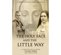 Allan Smith The Holy Face and the Little Way (Tascabile)