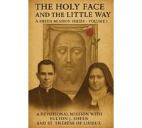 Allan Smith The Holy Face and the Little Way (Tascabile)