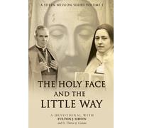 Allan Smith The Holy Face and the Little Way (Tascabile)